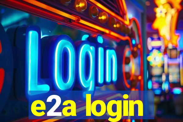 e2a login